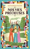 Katharina Fuchs - Nos vies précieuses.