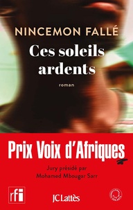 Nincemon Fallé - Ces soleils ardents - Prix Voix d'Afriques 2024.