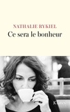 Nathalie Rykiel - Ce sera le bonheur.