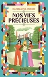 Katharina Fuchs - Nos vies précieuses.