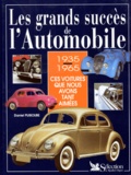 Daniel Puiboube - Les Grands Succes De L'Automobile. 1935-1965, Ces Voitures Que Nous Avons Tant Aimees.