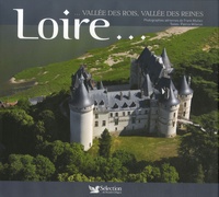 Patrice Milleron et Frank Mulliez - Loire... - Vallée des rois, vallée des reines.