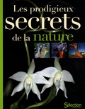 Vincent Albouy et Jean-Claude Bousquet - Les prodigieux secrets de la nature.