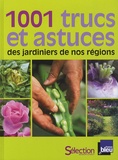 Philippe Bonduel et Jean-François Jarreau - 101 trucs et astuces des jardiniers de nos régions.