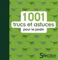 Philippe Bonduel et Jean-François Jarreau - 1001 trucs et astuces pour le jardin.