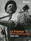  Sélection du Reader's Digest - La France de nos grands-parents - 1880-1960.