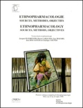 FLEURENTIN J. - Ethnopharmacologie : Ethnopharmacology. Sources, Methodes, Objectifs : Sources, Methods, Objectives, Actes Du 1er Colloque Europeen D'Ethnopharmacologie, Metz, Mars 1990.