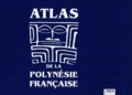  Collectif - Atlas de la Polynésie française.