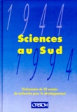 Pierre Dottelonde et Marie-Lise Sabrié - Sciences Au Sud. Dictionnaire De 50 Annees De Recherche Pour Le Developpement.