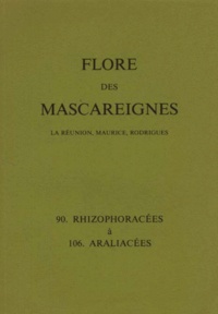 Collectif - FLORE DES MASCAREIGNES (LA REUNION, MAURICE, RODRIGUES) N°S 90 A 106 : RHIZOPHORACEES A ARALIACEES.