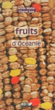 Annie Walter et Chanel Sam - Fruits d'Océanie.