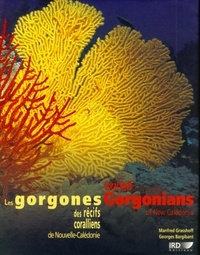 Manfred Grasshoff et Georges Bargibant - Les gorgones des récifs coralliens de Nouvelle-Calédonie.