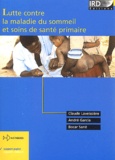 Claude Laveissière et André Garcia - Lutte contre la maladie du sommeil et soins de santé primaire.