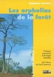 Stéphanie Carrière - Les orphelins de la forêt - Pratiques paysannes et écologie forestière (Ntumu, Sud-Cameroun).