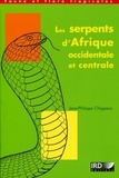 Jean-Philippe Chippaux - Les serpents d'Afrique occidentale et centrale.