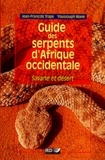 Jean-François Trape et Youssouph Mané - Guide des serpents d'Afrique occidentale - Savane et désert.