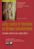 Anne-Marie Moulin et Jeanne Orfila - Lutte contre le trachome en Afrique subsaharienne - Edition bilingue français-anglais. 1 Cédérom