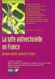 Didier Fontenille et Christophe Lagneau - La lutte antivectorielle en France - Edition bilingue français-anglais. 1 Cédérom