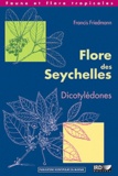 Francis Friedmann - Flore des Seychelles - Dicotylédones.