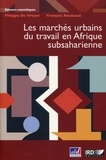 Philippe De Vreyer et François Roubaud - Les marchés urbains du travail en Afrique subsaharienne.