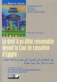 Tony Moussa et Nathalie Bernard-Maugiron - Le droit à un délai raisonnable devant la Cour de cassation d'Egypte. 1 Cédérom