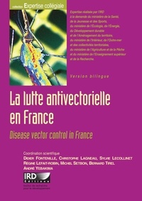 Didier Fontenille et Christophe Lagneau - La lutte antivectorielle en France - Edition bilingue français-anglais.