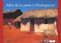 Suzanne Chanfeau - Atlas de la peste à Madagascar.