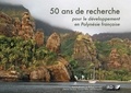 Lacombe Philippe - 50 ans de recherche pour le developpement en polynesie francaise.