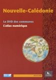 Céline Chauvin et Jean-Christophe Gay - Nouvelle-Calédonie - Le DVD des communes et L'atlas numérique. 2 DVD