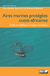 Marie Bonnin et Raymond Laë - Aires marines protégées ouest-africaines - Défis scientifiques et enjeux sociétaux.