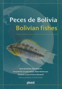 Jaime Sarmiento et Rémy Bigorne - Peces de Bolivia. Bolivian fishes.