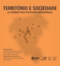 Ana Maria Nogales Vasconcelos et Leides Barroso Azevedo Moura - Território e sociedade - As múltiplas faces da Brasília metropolitana.