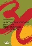Isabelle Hillenkamp - La economía solidaria en Bolivia - Entre mercado y democracia.