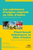 Séraphin Kati-Coulibaly et Yves-Alain Békro - Les substances d'origine végétale en Côte d'Ivoire - Potentiel et développement durable.