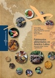 Nasser Rebaï et Anne-Gaël Bilhaut - Patrimonios alimentarios en América Latina - Recursos locales, actores y globalización.