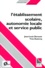 Jean-Louis Derouet et Yves Dutercq - L'Etablissement Scolaire, Autonomie Locale Et Service Public.