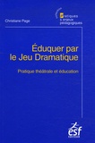 Christiane Page - Eduquer par le Jeu Dramatique - Pratique théâtrale et éducation.