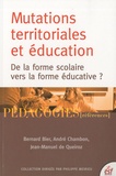 Bernard Bier et André Chambon - Mutations territoriales et éducation - De la forme scolaire vers la forme éducative ?.