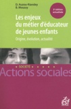 Dominique Auzou-Riandey et Bernadette Moussy - Les enjeux du métier d'éducateur de jeunes enfants.