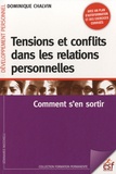 Dominique Chalvin - Tensions et conflits dans les relations personnelles - Comment s'en sortir.