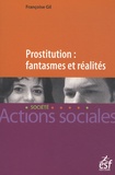 Françoise Gil - Prostitution : fantasmes et réalités - Repères pour le travail social.