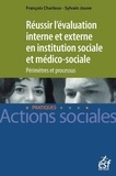 François Charleux et Sylvain Jouve - Réussir l'évalutation interne et externe en institution sociale et médico-sociale - Périmètres et processus.