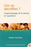 Eveline Charmeux - Lire ou déchiffrer ? - L'apprentissage de la lecture en questions.