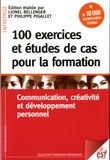 Lionel Bellenger et Philippe Pigallet - 100 exercices et études de cas pour la formation - Communication, créativité et développement personnel.