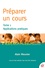 Alain Rieunier - Préparer un cours - Tome 1 : Applications pratiques.