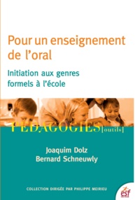 Joaquim Dolz et Bernard Schneuwly - Pour un enseignement de l'oral - Initiation aux genres formels à l'école.