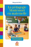 Marguerite Morin - La pédagogie Montessori en maternelle - Pour une pratique à l'école publique.