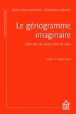 Judith Ollié-Dressayre et Dominique Mérigot - Le génogramme imaginaire - Entre liens du sang et liens du coeur.