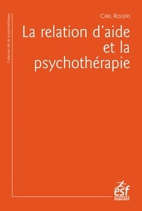 Carl Rogers - La relation d'aide et la psychothérapie.