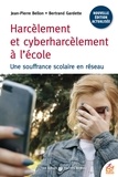 Jean-Pierre Bellon et Bertrand Gardette - Harcèlement et cyberharcèlement - Une souffrance scolaire en réseau.